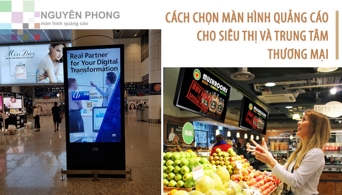 Cách chọn màn hình quảng cáo cho siêu thị trung tâm thương mại 1
