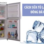 Cách sửa tủ lạnh không đông đá tại nhà đơn giản và nhanh chóng! 7